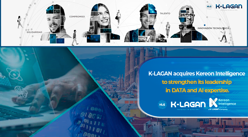 K-LAGAN adquiere Kereon Intelligence para fortalecer su liderazgo en el área de expertise de DATA e IA